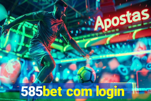 585bet com login